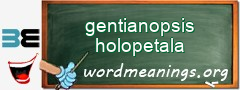 WordMeaning blackboard for gentianopsis holopetala